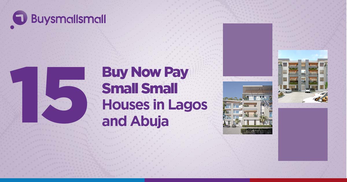 15 Buy Now Pay Small Small Houses in Lagos and Abuja